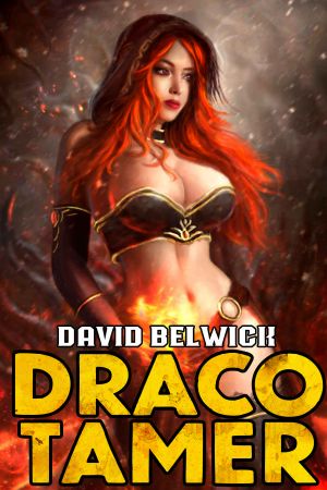 [Draco Tamer 01] • Draco Tamer - Part One · A LitRPG Harem Fantasy Adventure